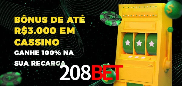 208bet melhor bônus de depósito